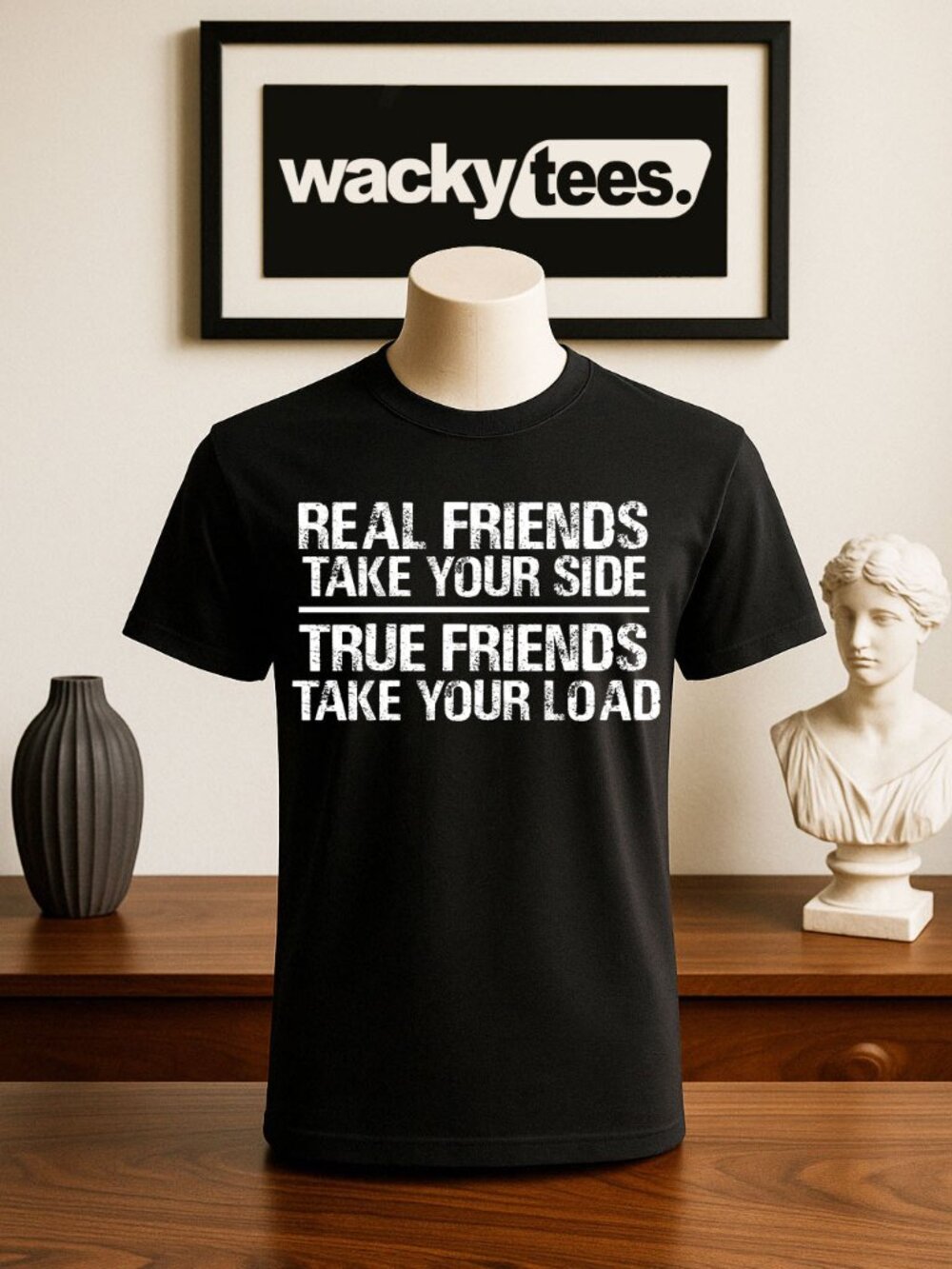 Real Friends Take Your Side True Friends Take Load Adult Humor Graphic Tee Shirt